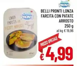 A&O Belli pronti lonza farcita con patate arrosto offerta
