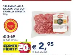 Esselunga SALAMINO ALLA CACCIATORA DOP FRATELLI BERETTA offerta