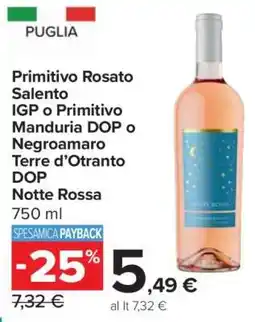 Carrefour Primitivo Rosato Salento IGP o Primitivo Manduria DOP o Negroamaro Terre d’Otranto DOP Notte Rossa offerta