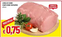 Famila Lonza di suino confezione risparmio offerta