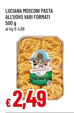 Famila LUCIANA MOSCONI PASTA ALL'UOVO VARI FORMATI offerta