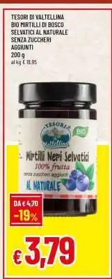 Famila TESORI DI VALTELLINA BIO MIRTILLI DI BOSCO SELVATICI AL NATURALE SENZA ZUCCHERI AGGIUNTI offerta