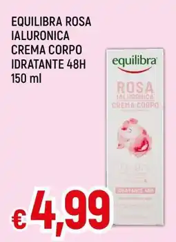 Famila EQUILIBRA ROSA IALURONICA CREMA CORPO offerta