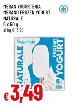 Famila MERAN YOGURTERIA MERANO FROZEN YOGURT NATURALE offerta