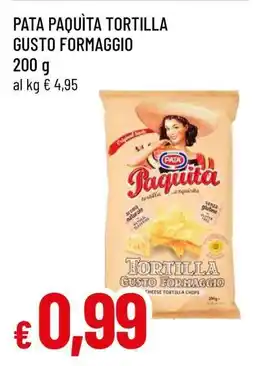 Famila PATA PAQUÌTA TORTILLA GUSTO FORMAGGIO offerta