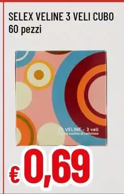 Famila SELEX VELINE 3 VELI CUBO offerta