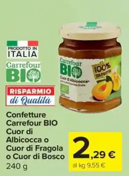Carrefour Confetture Carrefour BIO Cuor di Albicocca o Cuor di Fragola o Cuor di Bosco offerta