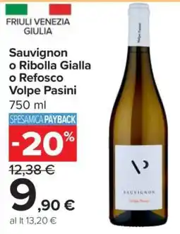 Carrefour Sauvignon o Ribolla Gialla o Refosco Volpe Pasini offerta