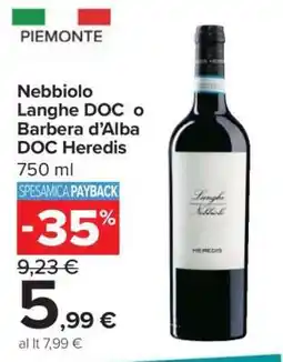 Carrefour Nebbiolo Langhe DOC o Barbera d’Alba DOC Heredis offerta