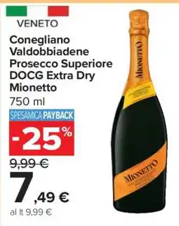 Carrefour Conegliano Valdobbiadene Prosecco Superiore DOCG Extra Dry Mionetto offerta