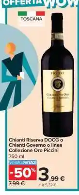 Carrefour Chianti Riserva DOCG o Chianti Governo o linea Collezione Oro Piccini offerta