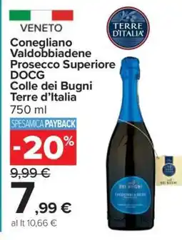 Carrefour Conegliano Valdobbiadene Prosecco Superiore DOCG Colle dei Bugni Terre d’Italia offerta