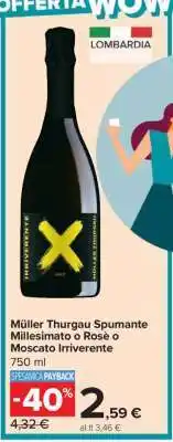 Carrefour Müller Thurgau Spumante Millesimato o Rosè o Moscato Irriverente offerta