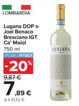 Carrefour Lugana DOP o Joel Benaco Bresciano IGT Ca’ Maiol offerta