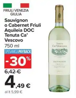 Carrefour Sauvignon o Cabernet Friuli Aquileia DOC Tenuta Ca’ Vescovo offerta