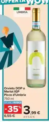 Carrefour Orvieto DOP o Merlot IGP Picco d'Umbria offerta