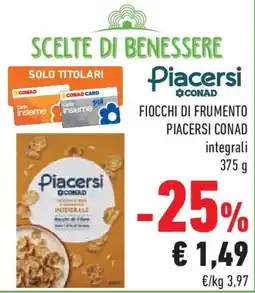 Conad Fiocchi di frumento PIACERSI CONAD offerta