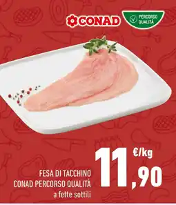 Conad Fesa di tacchino CONAD PERCORSO QUALITÀ offerta