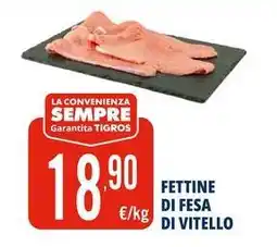 Tigros Fettine di fesa di vitello offerta