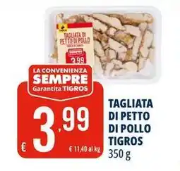Tigros Tagliata di petto di pollo TIGROS offerta