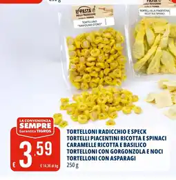 Tigros Tortelli piacentini ricotta e spinaci caramelle ricotta e basilico tortelloni offerta