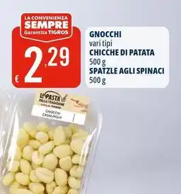 Tigros Gnocchi chicche di patata- spatzle agli spinaci offerta