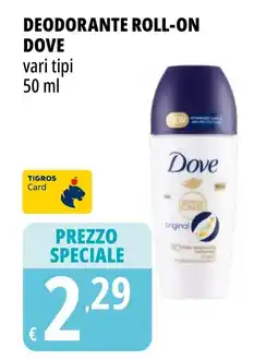 Tigros Deodorante roll-on DOVE vari tipi offerta