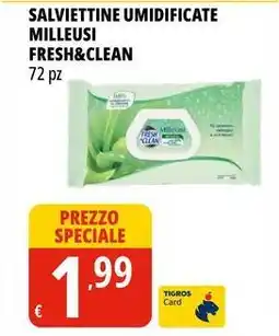 Tigros Salviettine umidificate milleusi FRESH&CLEAN offerta
