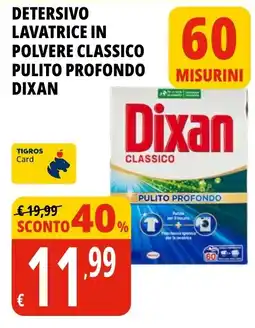Tigros Detersivo lavatrice in polvere classico pulito profondo DIXAN offerta