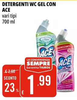 Tigros Detergenti wc gel con ACE offerta