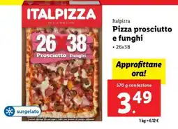 Lidl Italpizza Pizza prosciutto e funghi offerta
