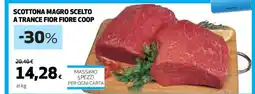 Coop SCOTTONA MAGRO SCELTO A TRANCE FIOR FIORE COOP offerta