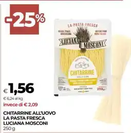 Coop CHITARRINE ALL'UOVO LA PASTA FRESCA LUCIANA MOSCONI offerta