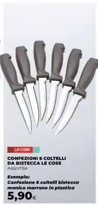 Coop CONFEZIONI 6 COLTELLI DA BISTECCA LE COSE offerta
