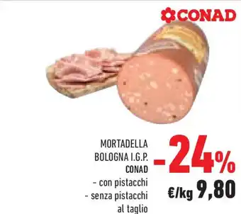 Conad Superstore Mortadella bologna i.g.p. conad - con pistacchi - senza pistacchi al taglio offerta