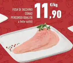 Conad Superstore Fesa di tacchino conad percorso qualità a fette sottili offerta