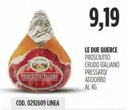 Carico Cash & Carry Le due querce prosciutto crudo italiano pressato addobbo offerta