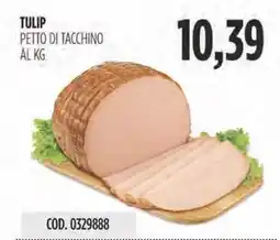 Carico Cash & Carry Tulip petto di tacchino offerta