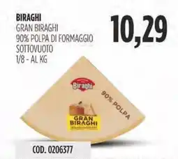 Carico Cash & Carry Biraghi gran biraghi 90% polpa di formaggio sottovuoto offerta