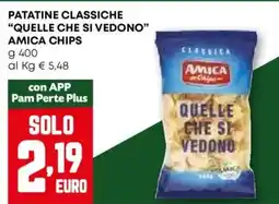 Pam Patatine classiche "quelle che si vedono" AMICA CHIPS offerta
