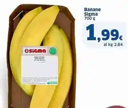 Sigma Banane Sigma offerta