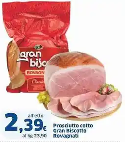 Sigma Prosciutto cotto Gran Biscotto Rovagnati offerta