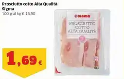 Sigma Prosciutto cotto Alta Qualità Sigma offerta