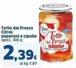Sigma Tutto dal Fresco Citres peperoni e cipolle offerta
