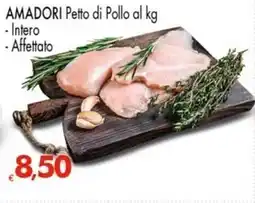 Despar AMADORI Petto di Pollo -Intero -Affettato offerta