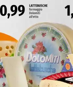 Famila LATTEBUSCHE formaggio Dolomiti offerta