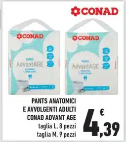 Conad PANTS ANATOMICI E AVVOLGENTI ADULTI CONAD ADVANT AGE offerta