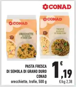 Conad PASTA FRESCA DI SEMOLA DI GRANO DURO CONAD offerta