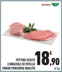Conad Fettine Scelte e Braciole di Vitello offerta