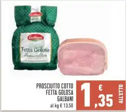 Conad Prosciutto Cotto Fetta Golosa Galbani offerta
